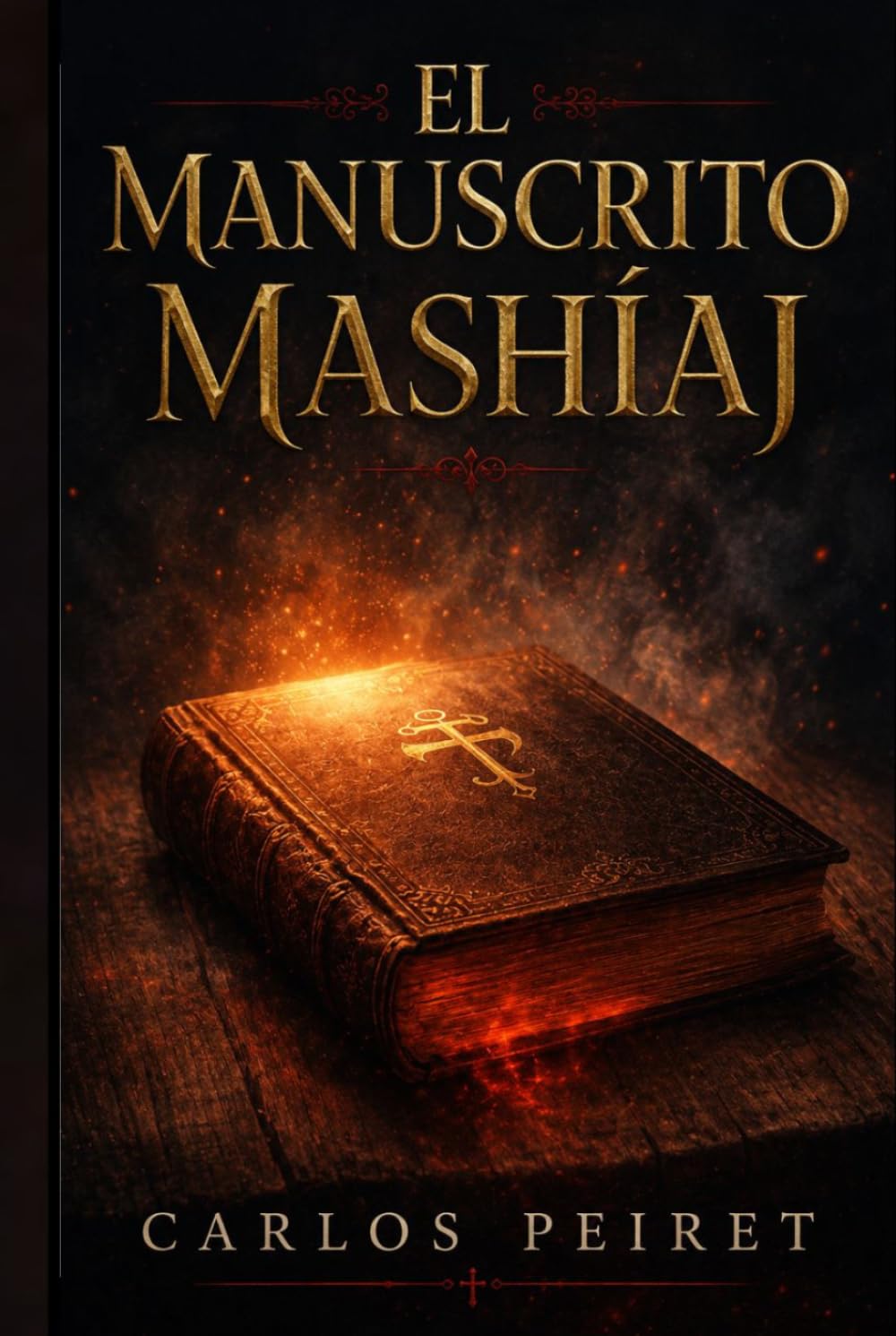 El Manuscrito MASHÍAJ: Thriller histórico contemporaneo: templarios, mafia italiana y secretos del Vaticano