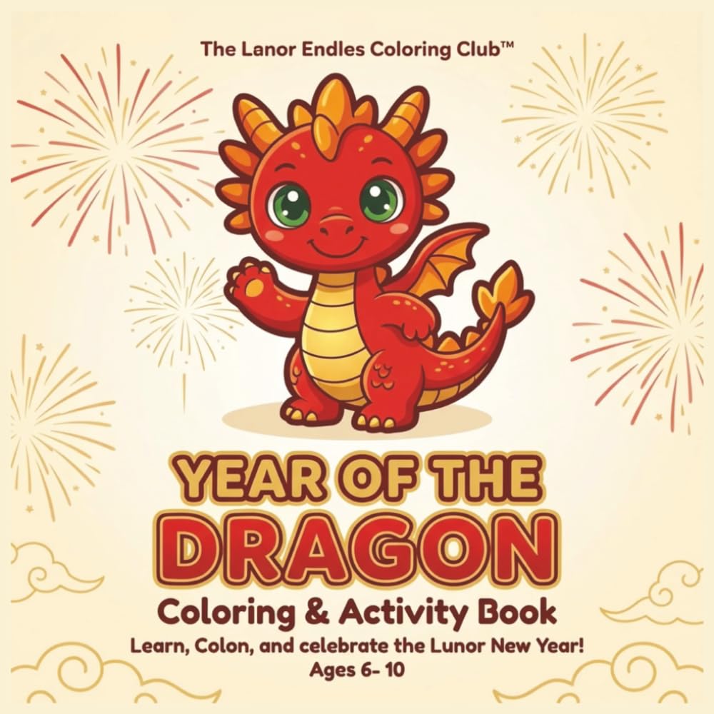 The Lunar Zodiac Coloring Club™ Year of the Dragon Coloring & Activity Book: Learn, Color, and Celebrate the Lunar New Year!