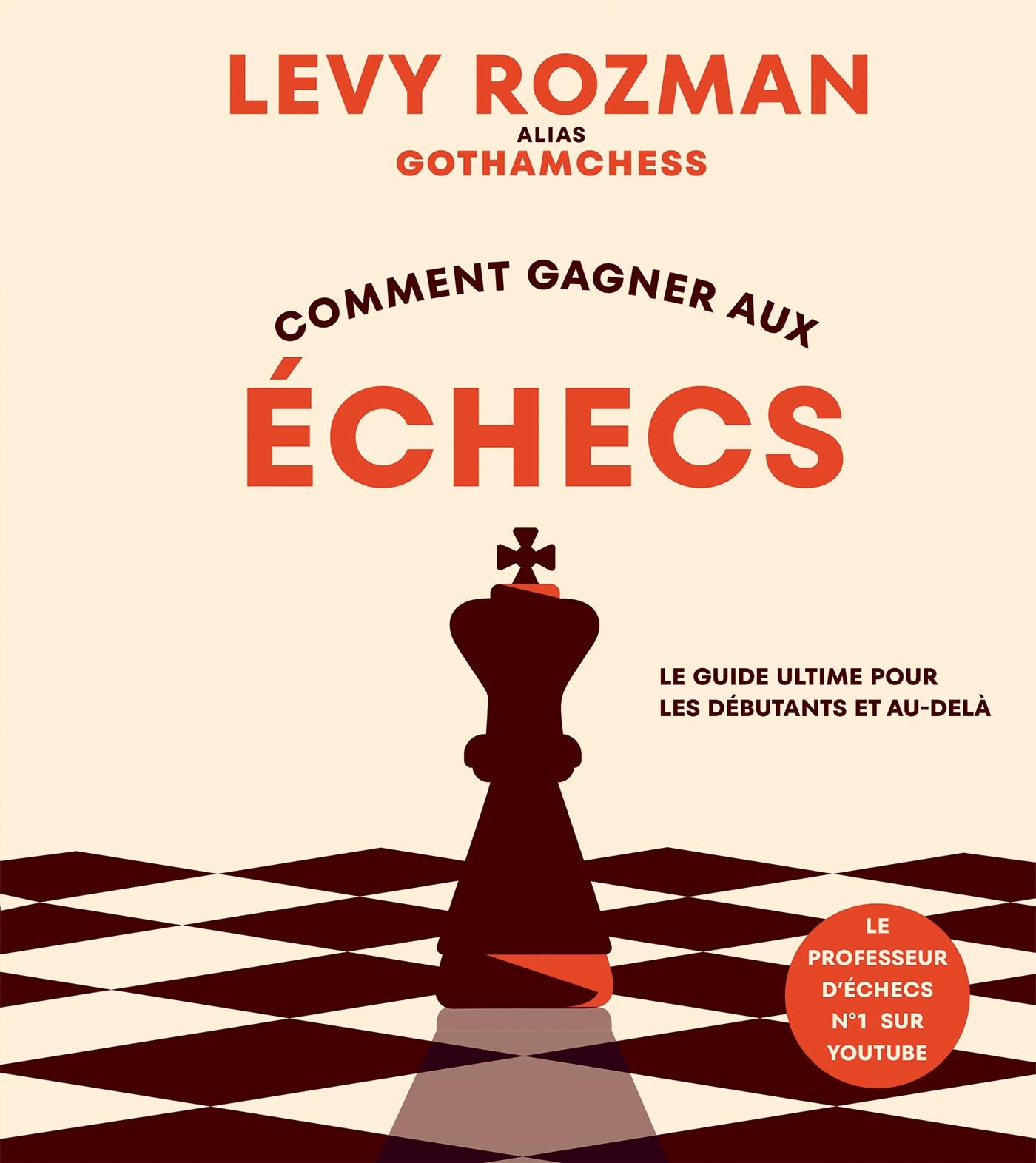 Comment gagner aux échecs: Le guide ultime pour les débutants et au-delà: 31575