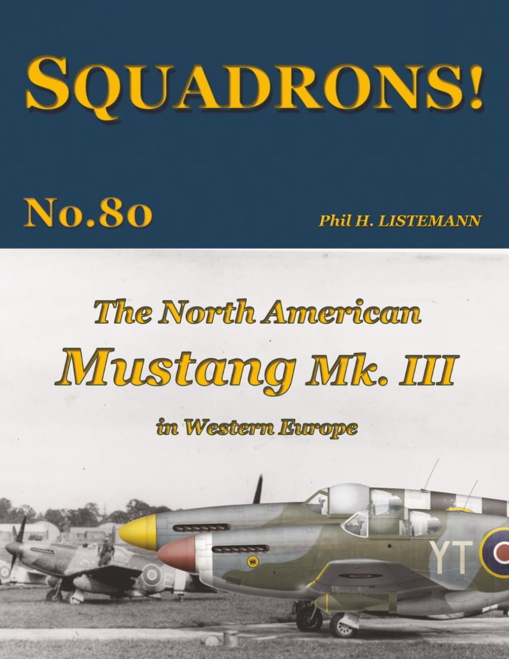The North American Mustang Mk. III in Western Europe (SQUADRONS!)