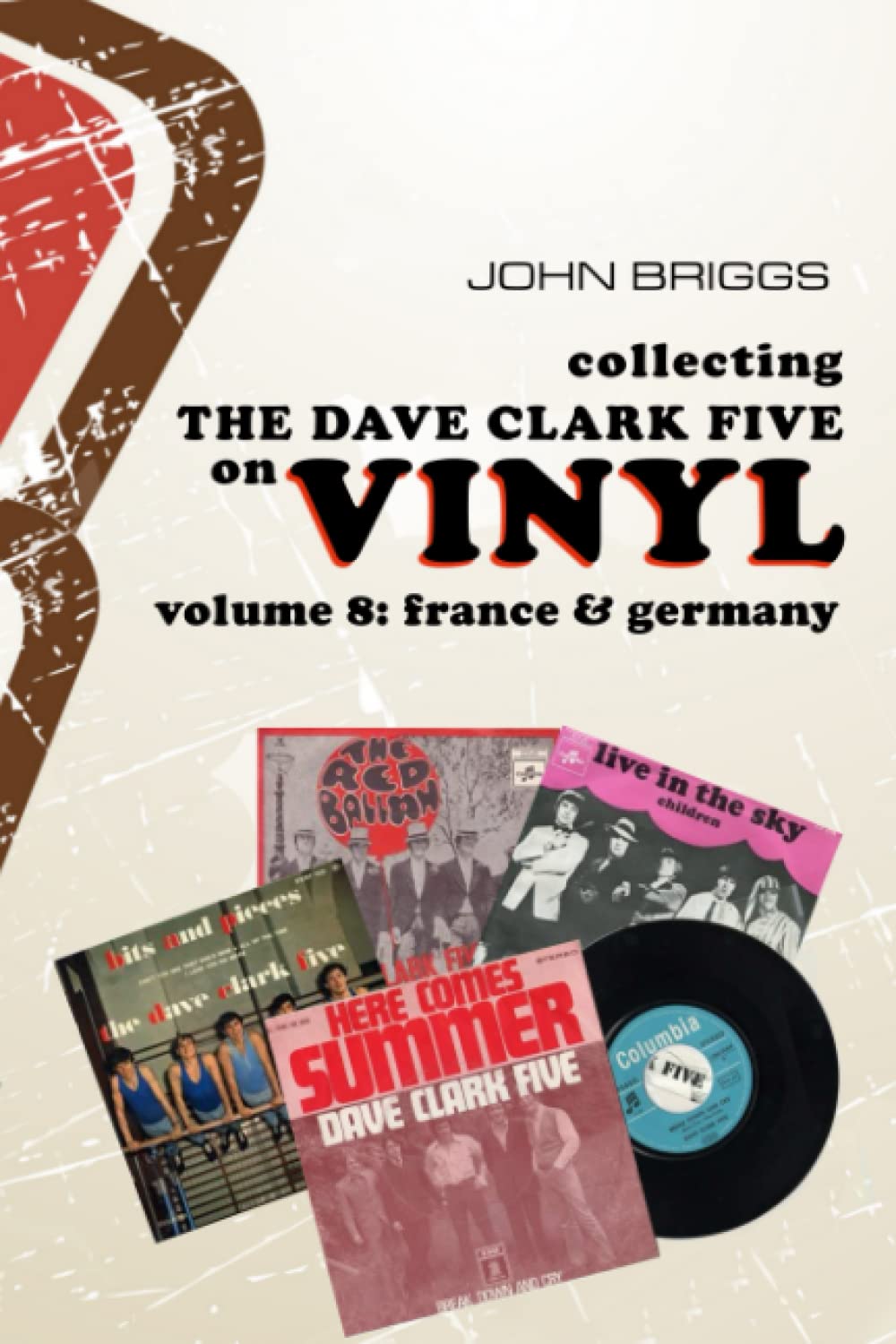 Collecting the Dave Clark Five on Vinyl : Volume 8 France and Germany