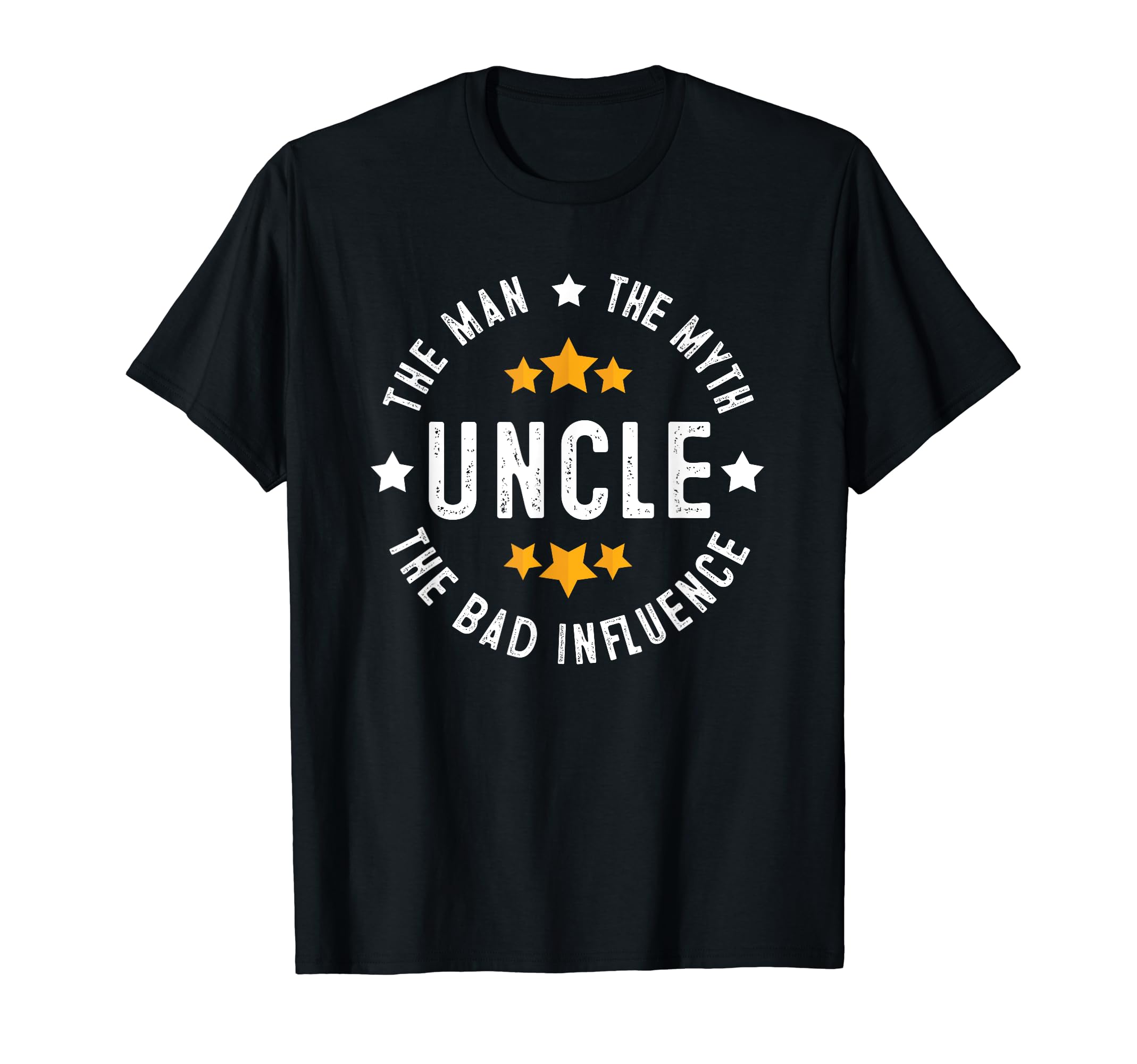 Uncle The Man The Myth The Bad Influence T-Shirt