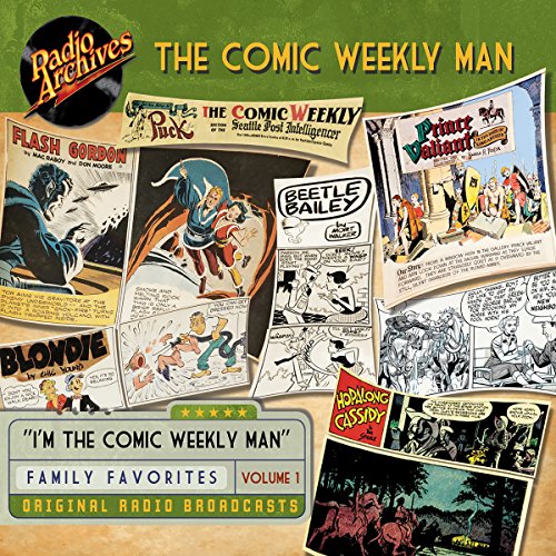 Comic Weekly Man, Volume 1 Audiobook by Radio Archives