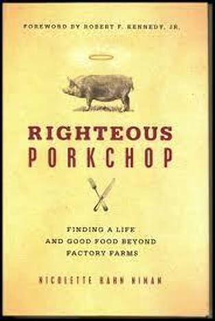 Righteous Porkchop: Finding a Life and Good Food Beyond Factory Farms-Wow! eBook