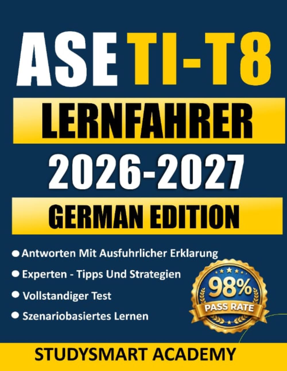 ASE T1-T8 LERNFAHRER 2026-2027: Bestehen Sie Ihre ASE T1–T8-Prüfungen souverän mit Übungstests, realistischen Szenarien und bewährten Strategien, die ... mehr zu verdienen und schneller zu wachsen.