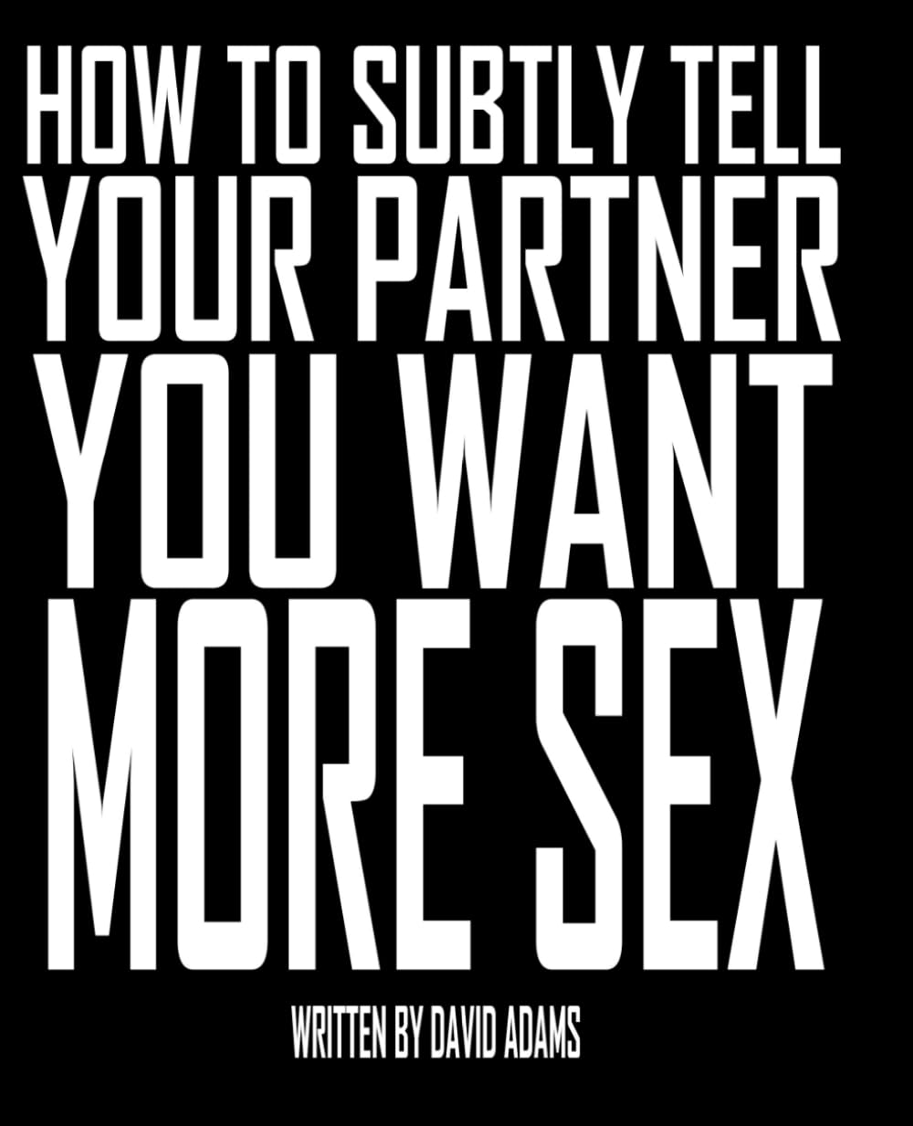 How To Subtly Tell Your Partner You Want More Sex (The How To Series)