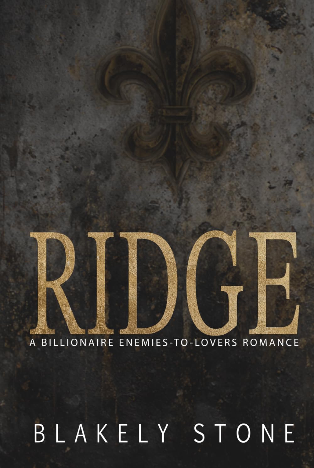Ridge: A Dark Billionaire Forbidden Romance (The Stone Legacy)
