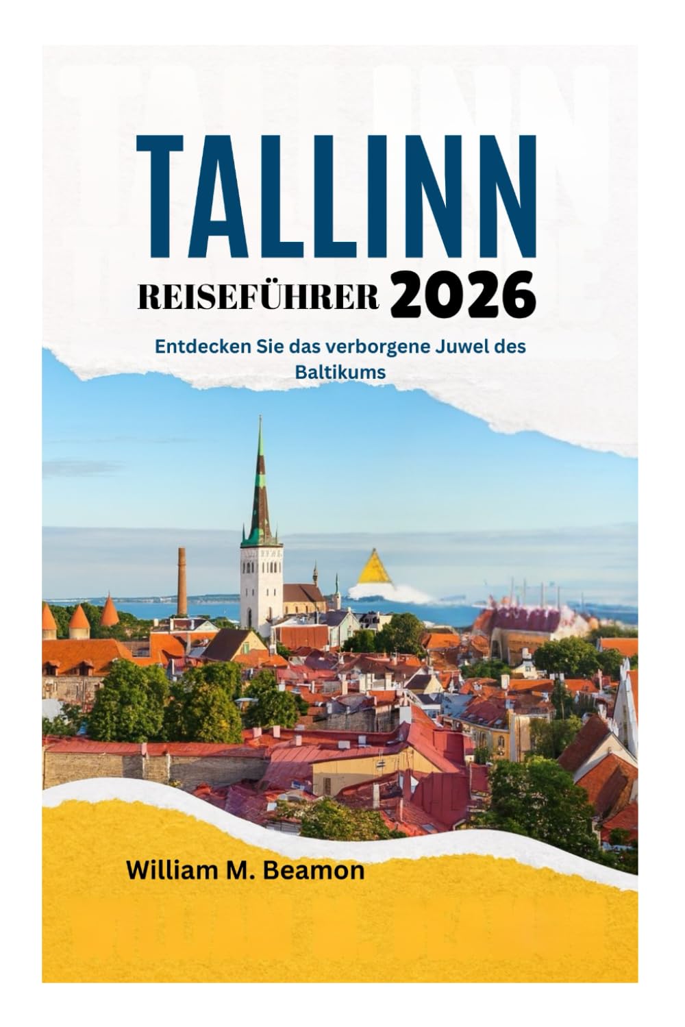 TALLINN REISEFÜHRER 2026: Entdecken Sie das verborgene Juwel des Baltikums