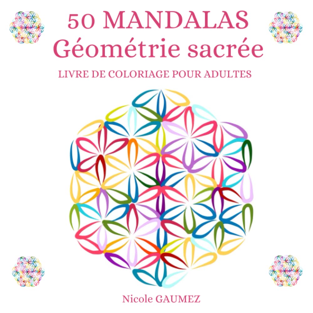 50 MANDALAS - GEOMETRIE SACREE: LIVRE DE COLORIAGE POUR ADULTES
