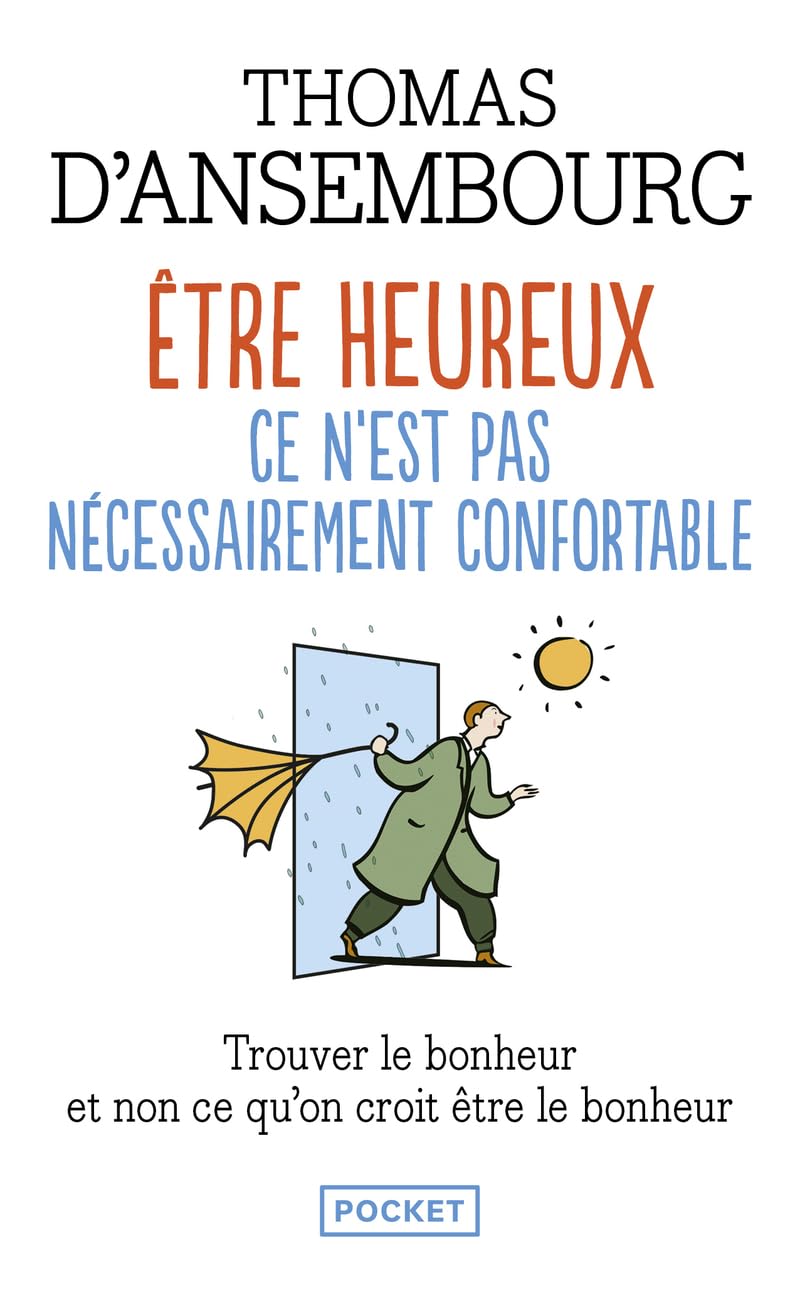Etre heureux, ce n'est pas nécessairement confortable (Evol - dev't personnel)