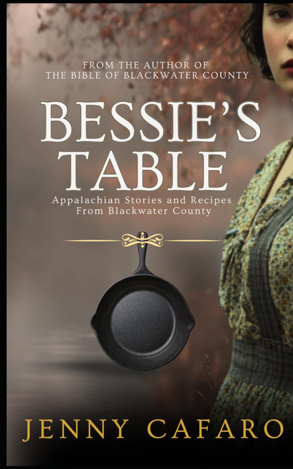 Bessie's Table: Appalachia stories and recipes (Women of Blackwater County)