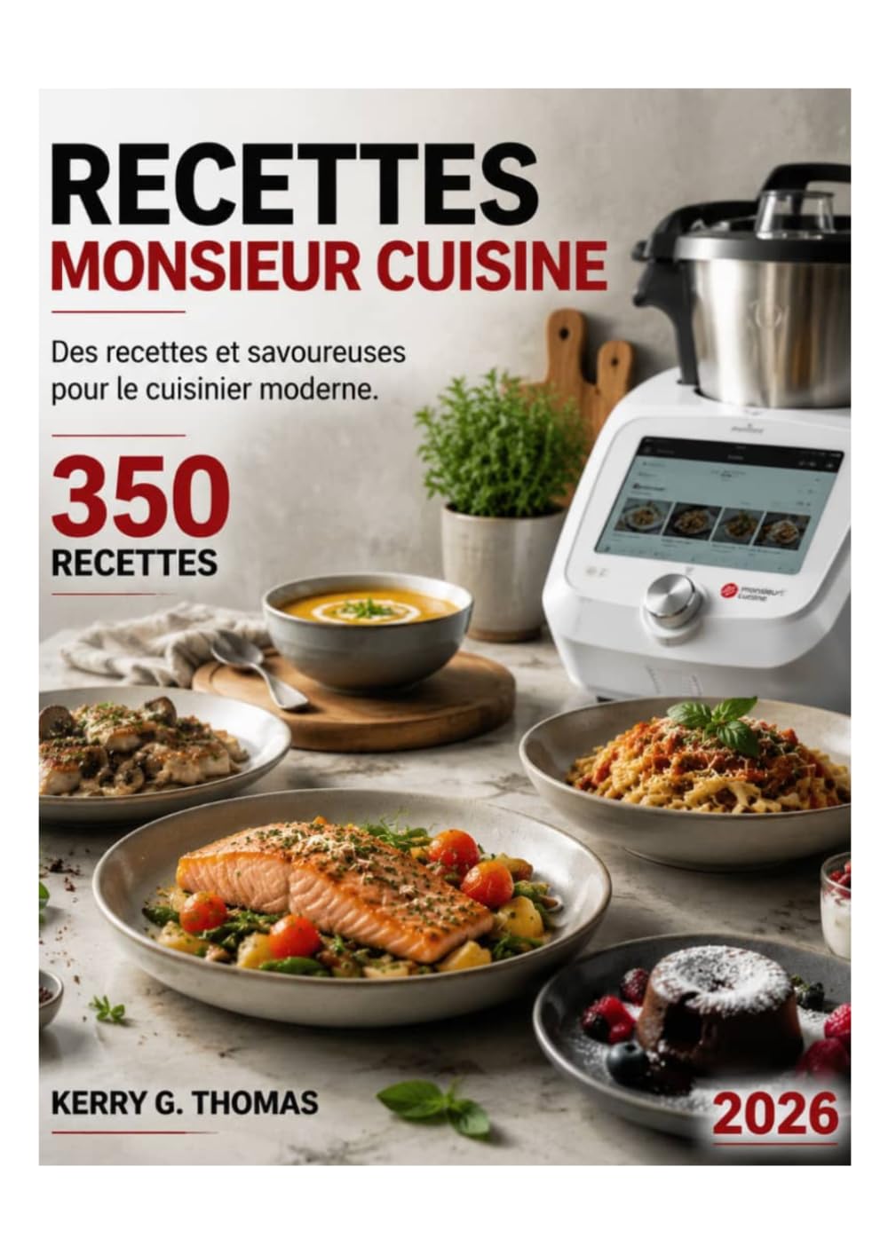 RECETTES MONSIEUR CUISINE: Des recettes faciles et savoureuses pour le cuisinier modern