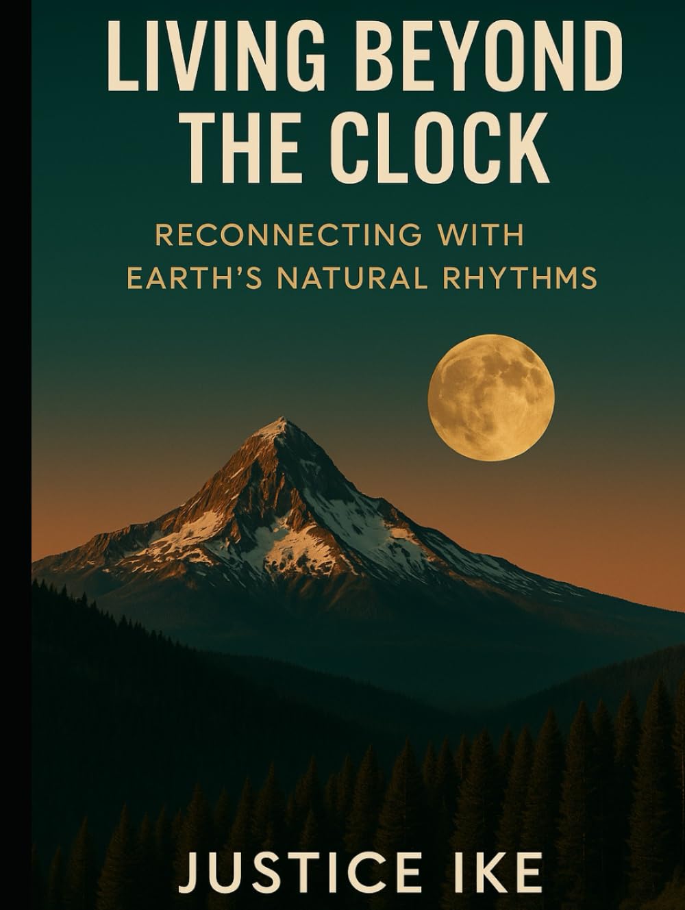 Living Beyond the Clock: Reconnecting with Earth’s Natural Rhythms (The Earth’s Rhythms Series)