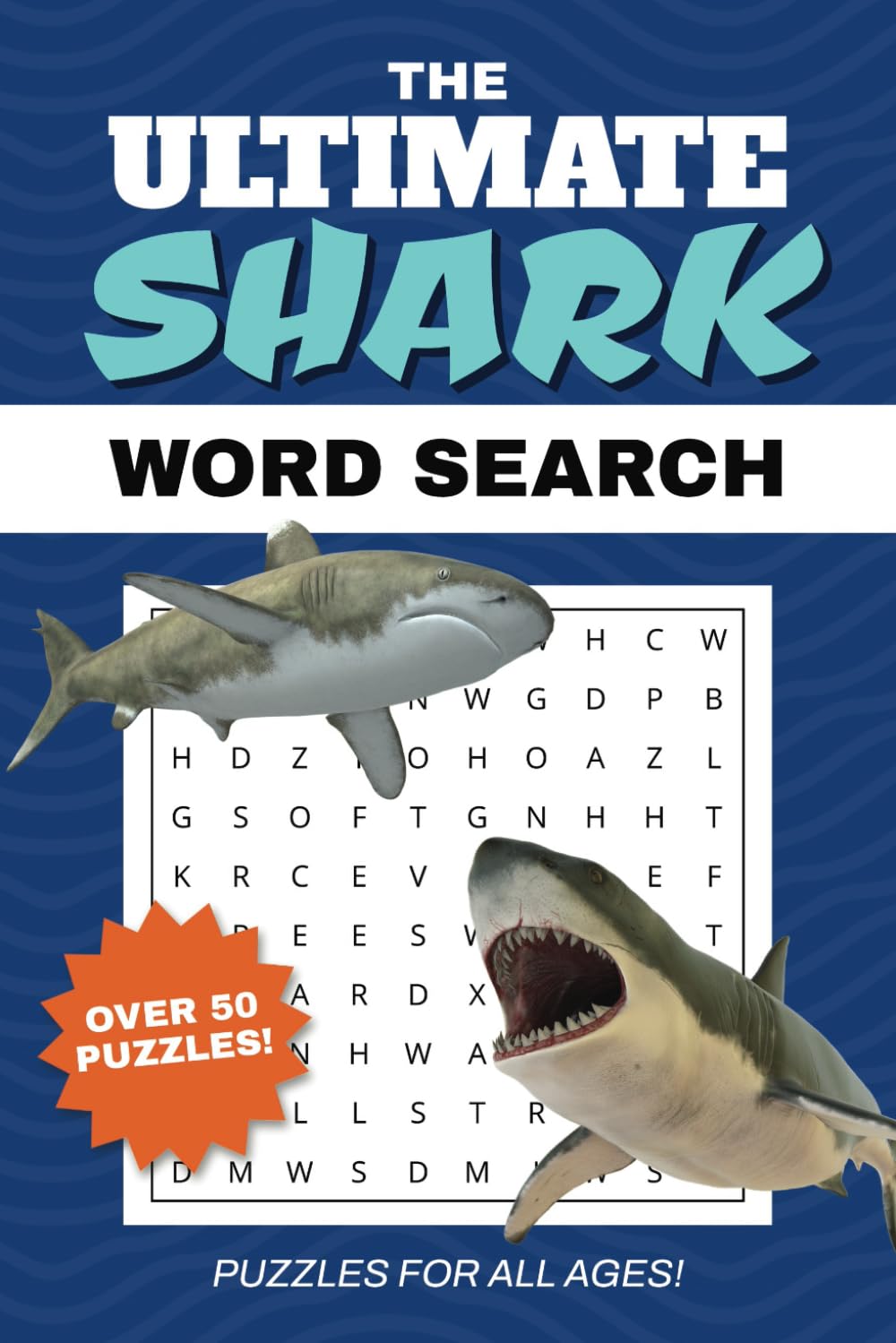 The Ultimate Shark Word Search Puzzle Book: Word Searches with Easy to Read Print about Sharks, Ocean Predators, Sea Life and More | 6x9 inches, 110 ... Gift for Vacations, Holidays and Free Time
