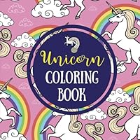Unicorn Coloring Book: Fun Unicorn Coloring Pages (Large, 8.5 x 8.5 in.) (Unicorn Gifts) (Volume 7) 1979796378 Book Cover