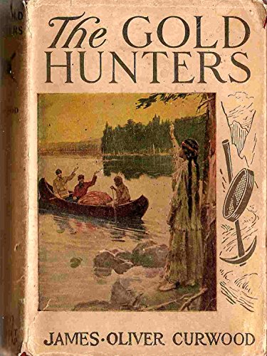 The Gold Hunters: A Story of Life and Adventure... 0884118541 Book Cover