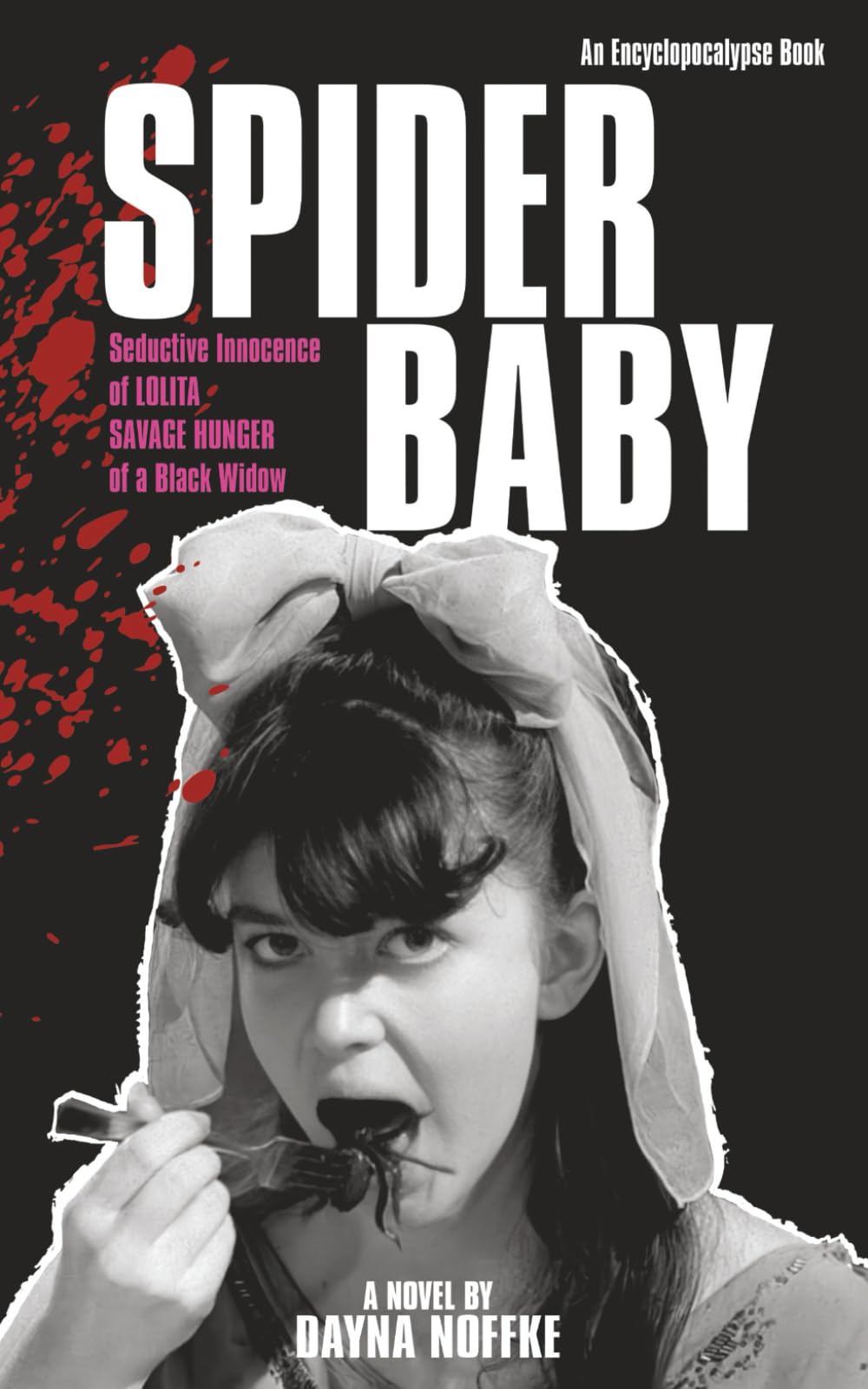 Spider Baby: The Novelization (Encyclopocalypse Movie Tie-In Series)