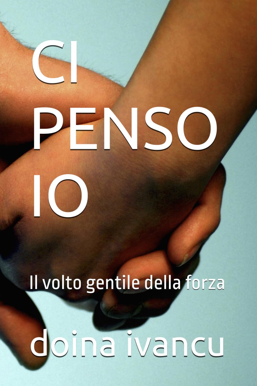 CI PENSO IO: Il volto gentile della forza