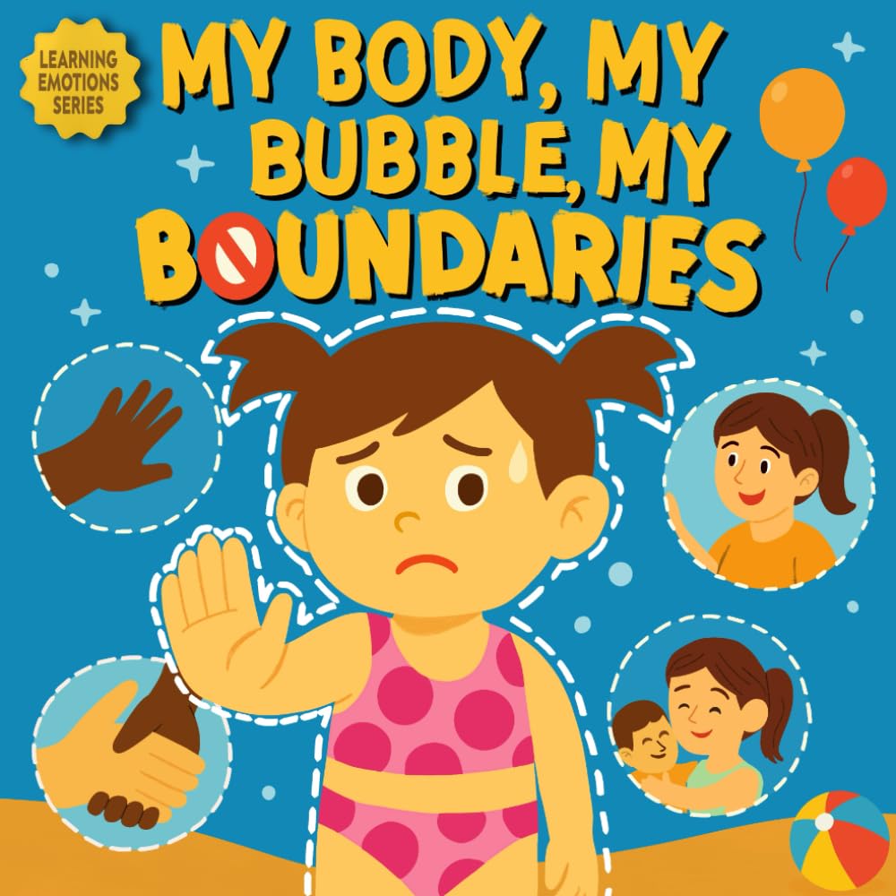 My Body, My Bubble My Boundaries: Personal Space and Body Safety Book For kids