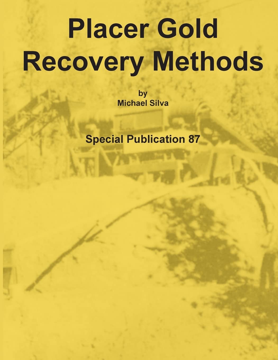 Placer Gold Recovery Methods: Silva, Michael: 9781614740377: Amazon.com ...