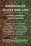 Kingdom of Olives and Ash: Writers Confront the Occupation