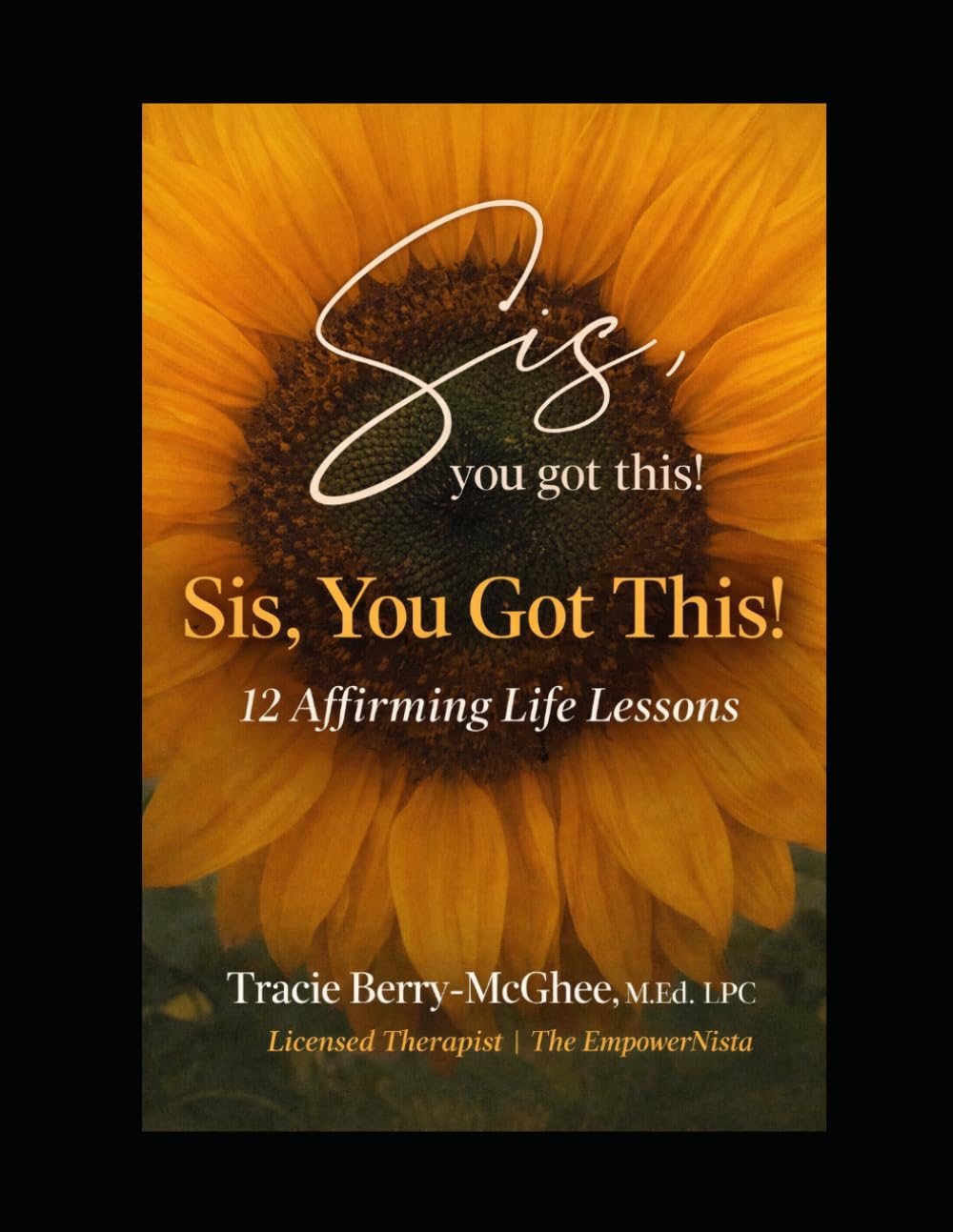 Sis, You Got This Companion Workbook: 12 Life Lessons, Activities and Reflection Questions