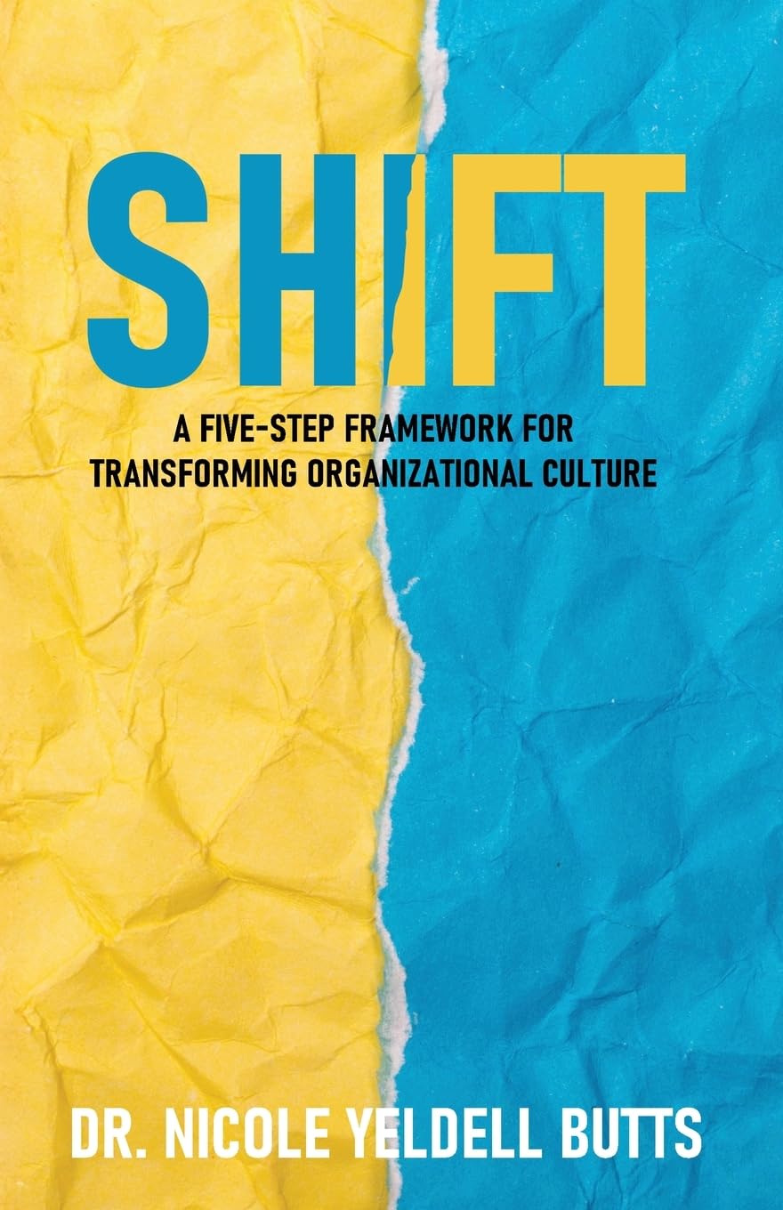 SHIFT: A Five-Step Framework for Transforming Organizational Culture