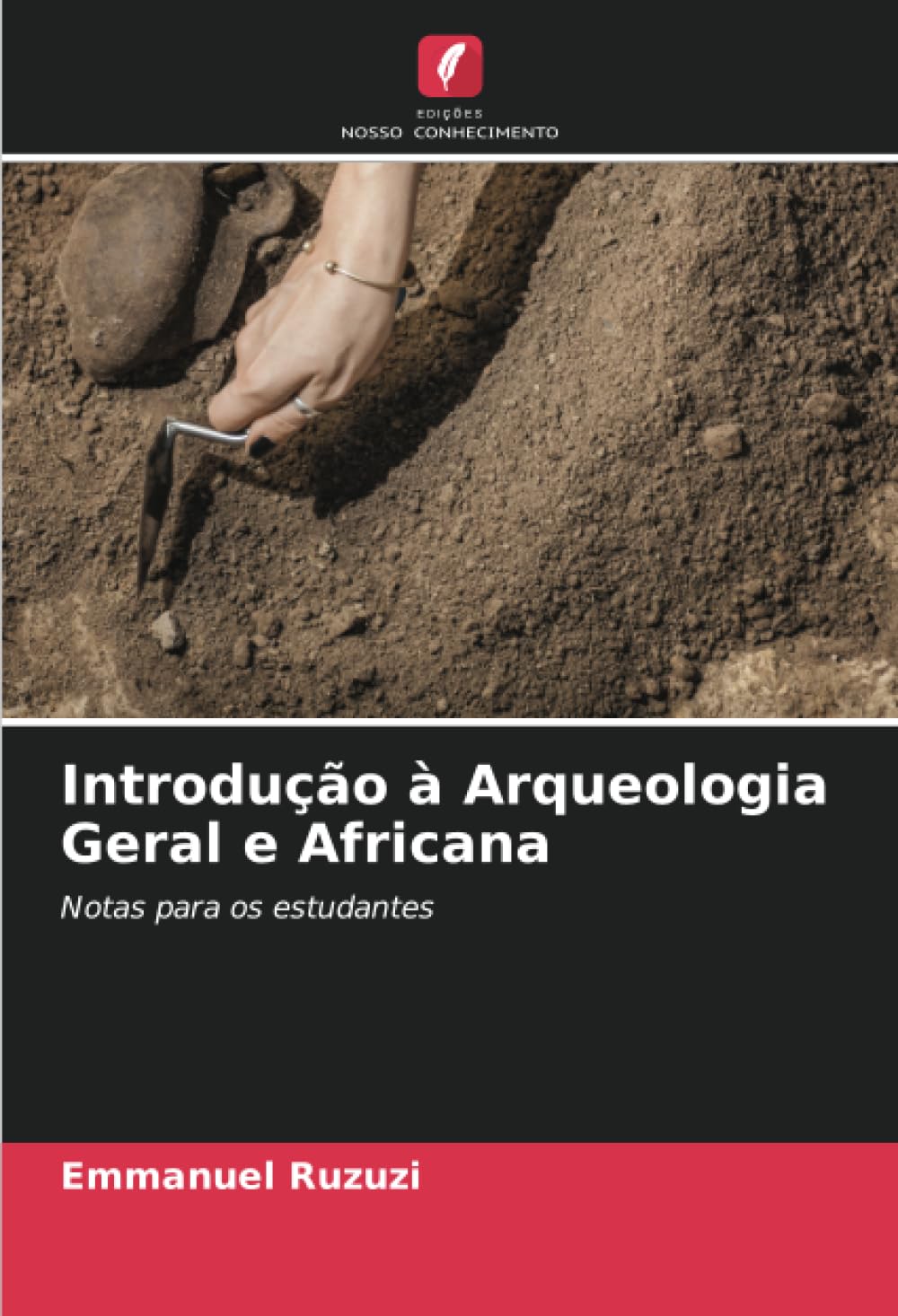 Introdução à Arqueologia Geral e Africana: Notas para os estudantes