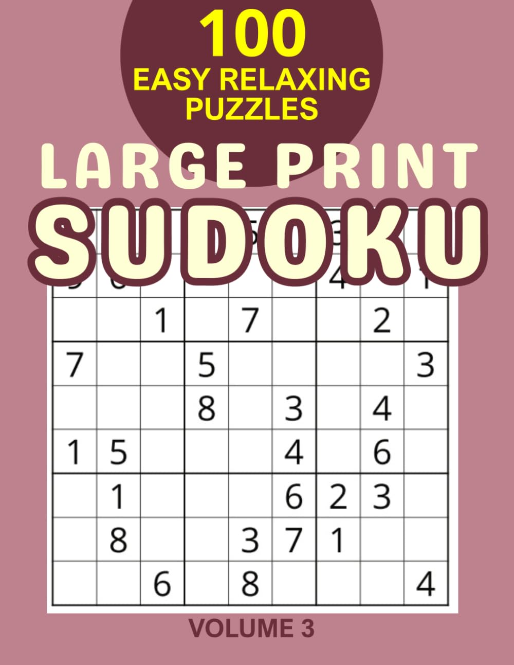 Large Print Easy Sudoku: 100 Relaxing Puzzles for Seniors - One Puzzle Per Page - Volume 3 (Extra Large Print Easy Puzzles)