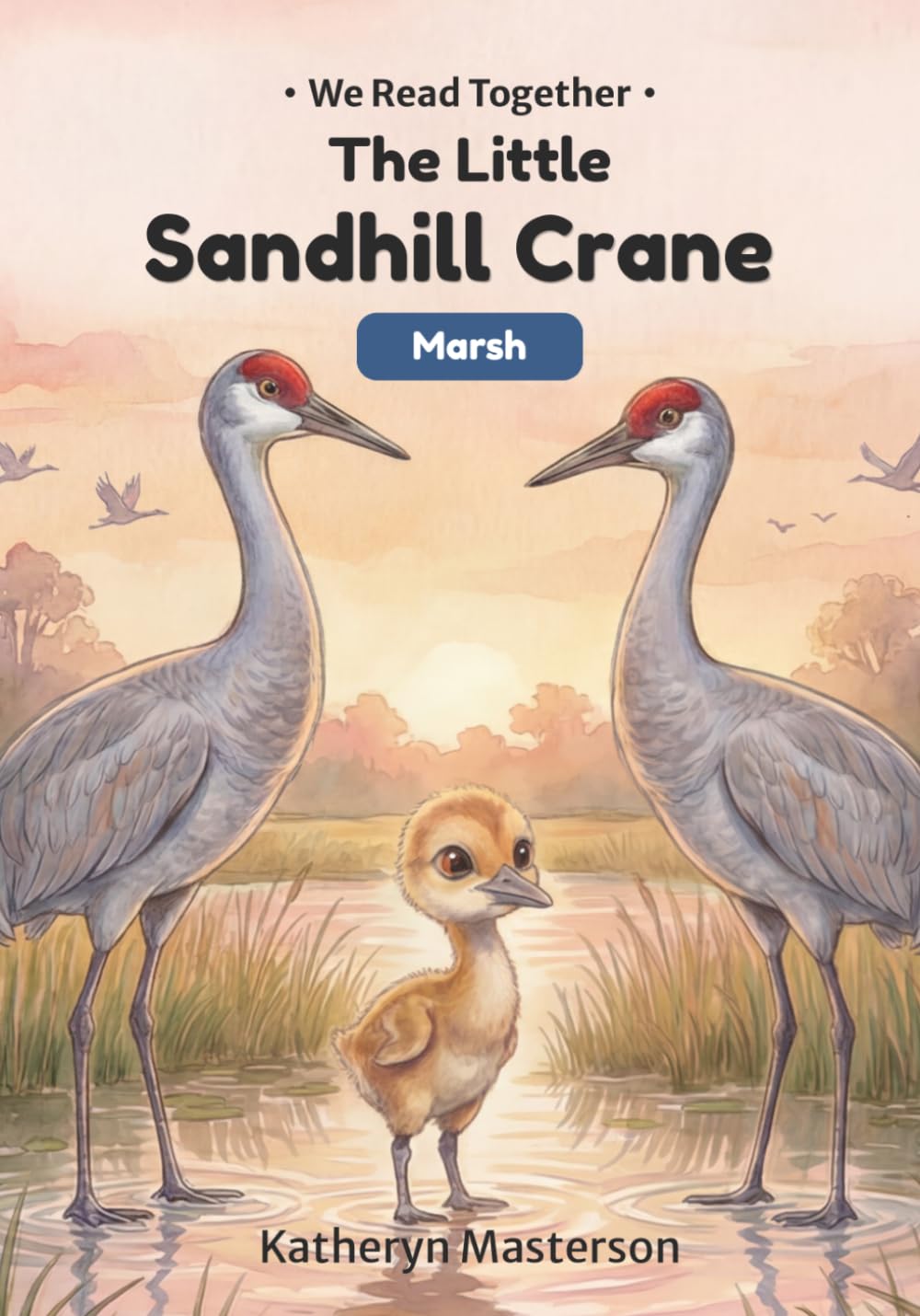 The Little Sandhill Crane: We Read Together: Level 1 Reader