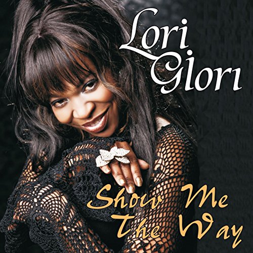 Show Me the Way Lori Glori Digital Music Show Me the Way Lori Glori Digital Music