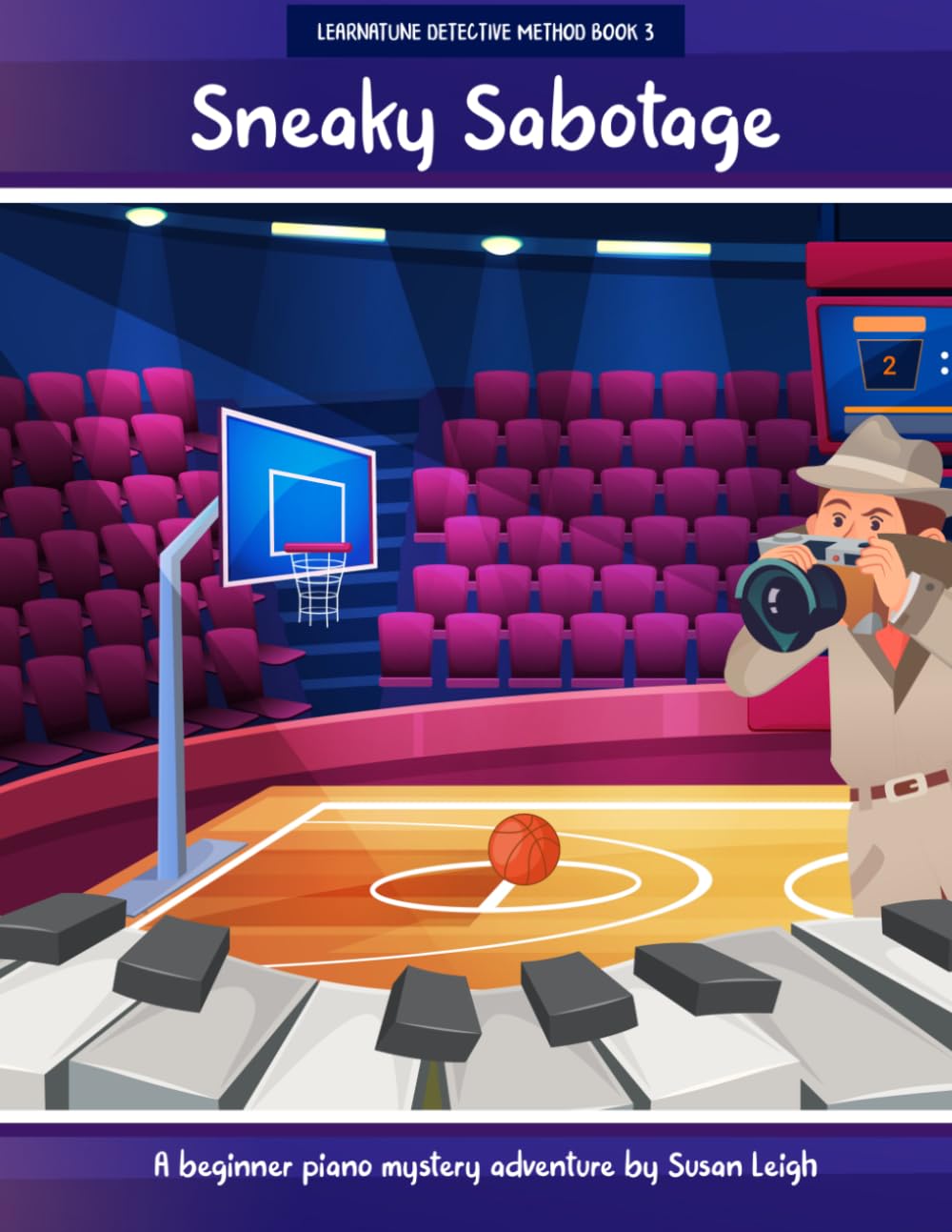 Sneaky Sabotage: A beginner piano mystery adventure (Learnatune Detective Method)