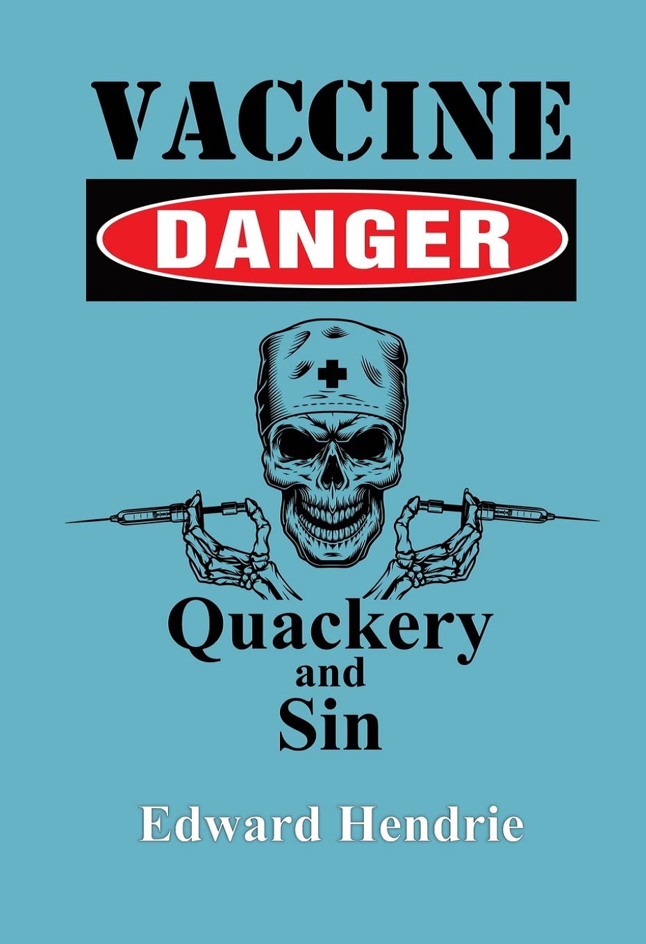 Vaccine Danger: Quackery and Sin
