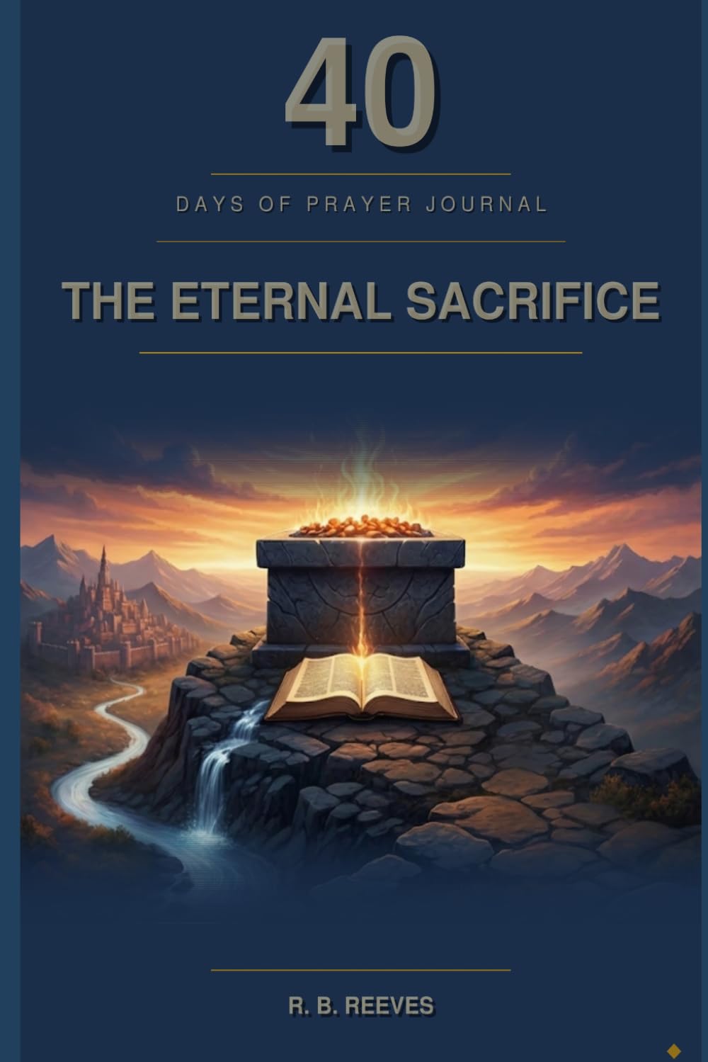 40 Days of Prayer Journal: The Eternal Sacrifice