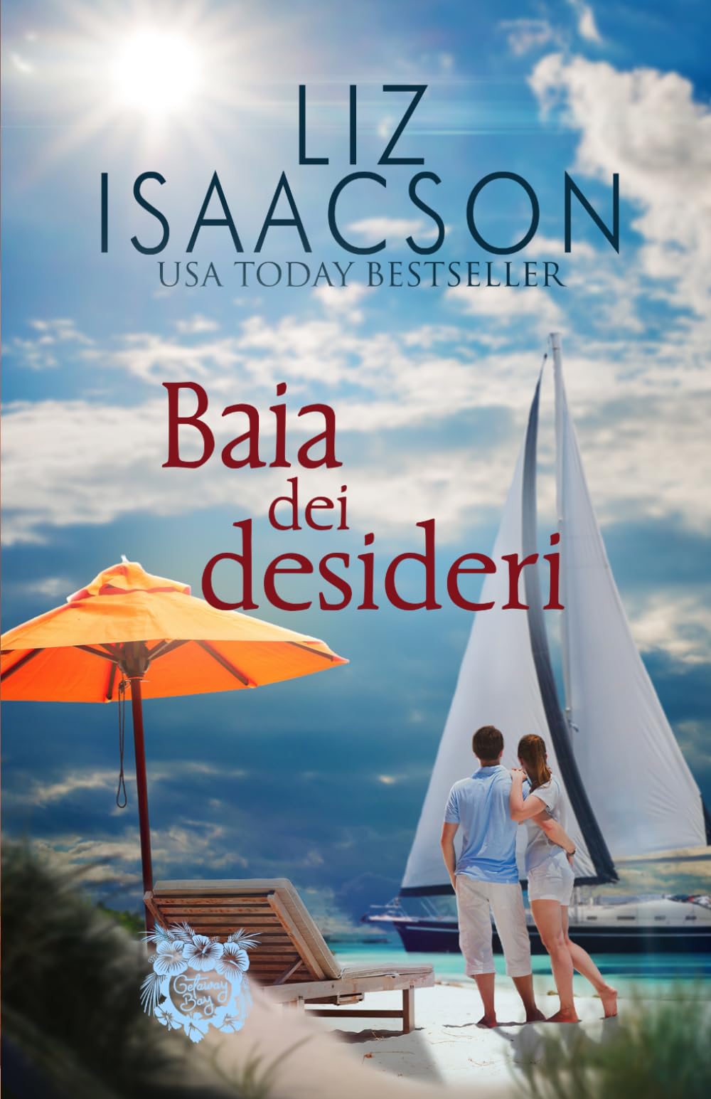 Baia dei desideri: Un rifugio romantico in riva al mare (Amori alla Baia dei Sogni)