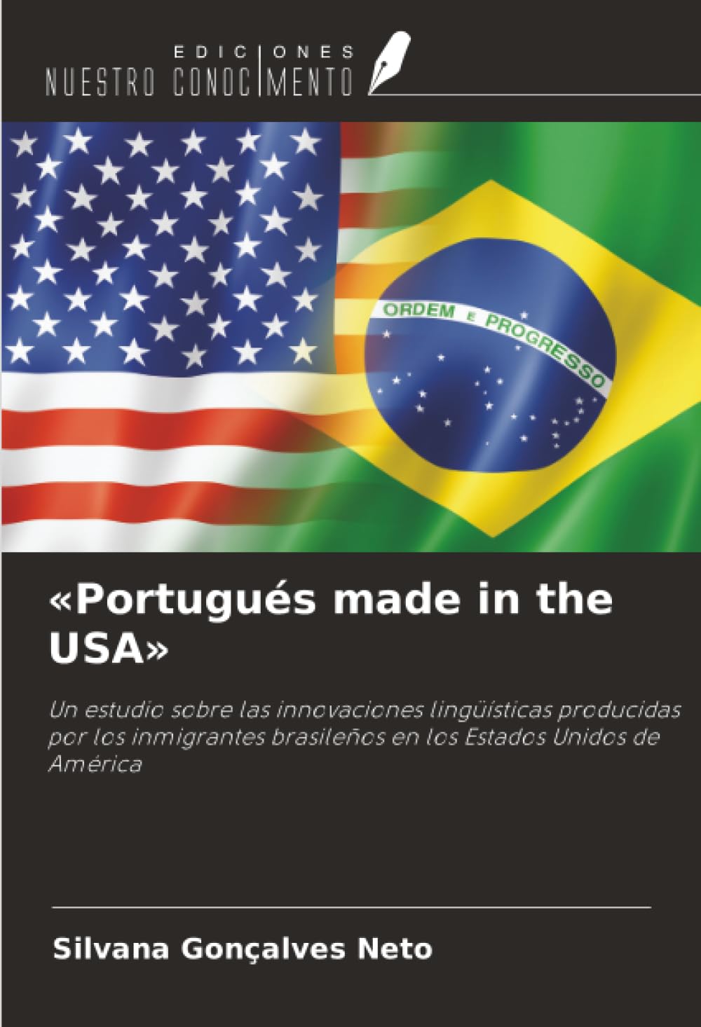«Portugués made in the USA»: Un estudio sobre las innovaciones lingüísticas producidas por los inmigrantes brasileños en los Estados Unidos de América