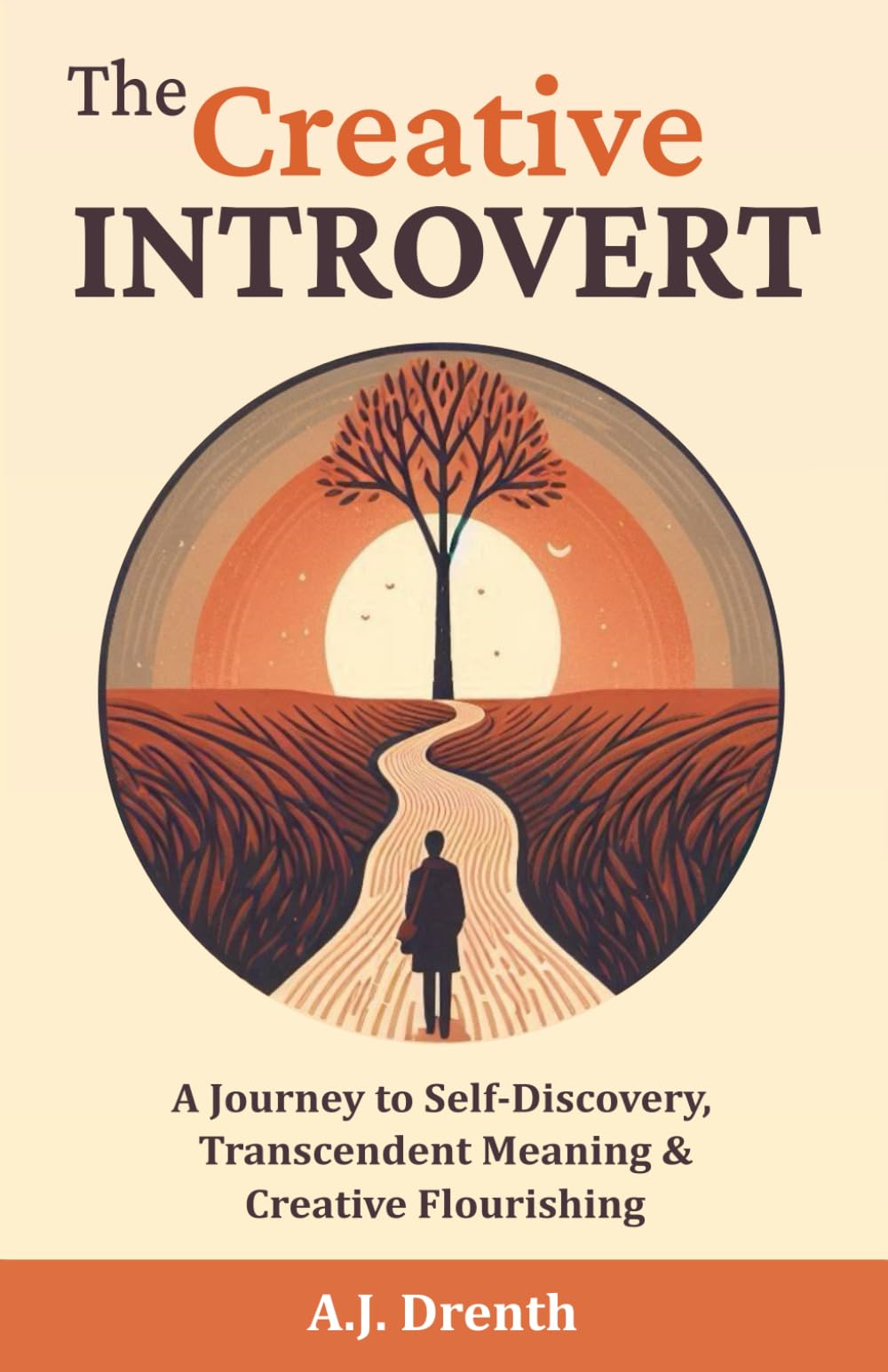 The Creative Introvert: A Journey to Self-Discovery, Transcendent Meaning & Creative Flourishing