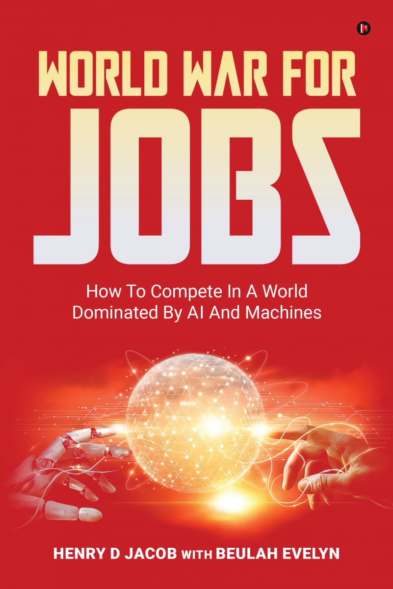 World War For Jobs: How To Compete In A World Dominated By AI and Machines