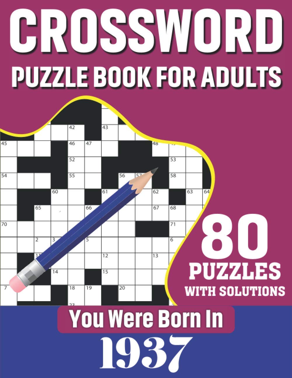 You Were Born In 1937 : Crossword Puzzle Book For Adults: 80 Large Print Unique Crossword Challenging Brain Puzzles Book With Solutions For Adults ... All Others Puzzles Fans Who Were Born In 1937