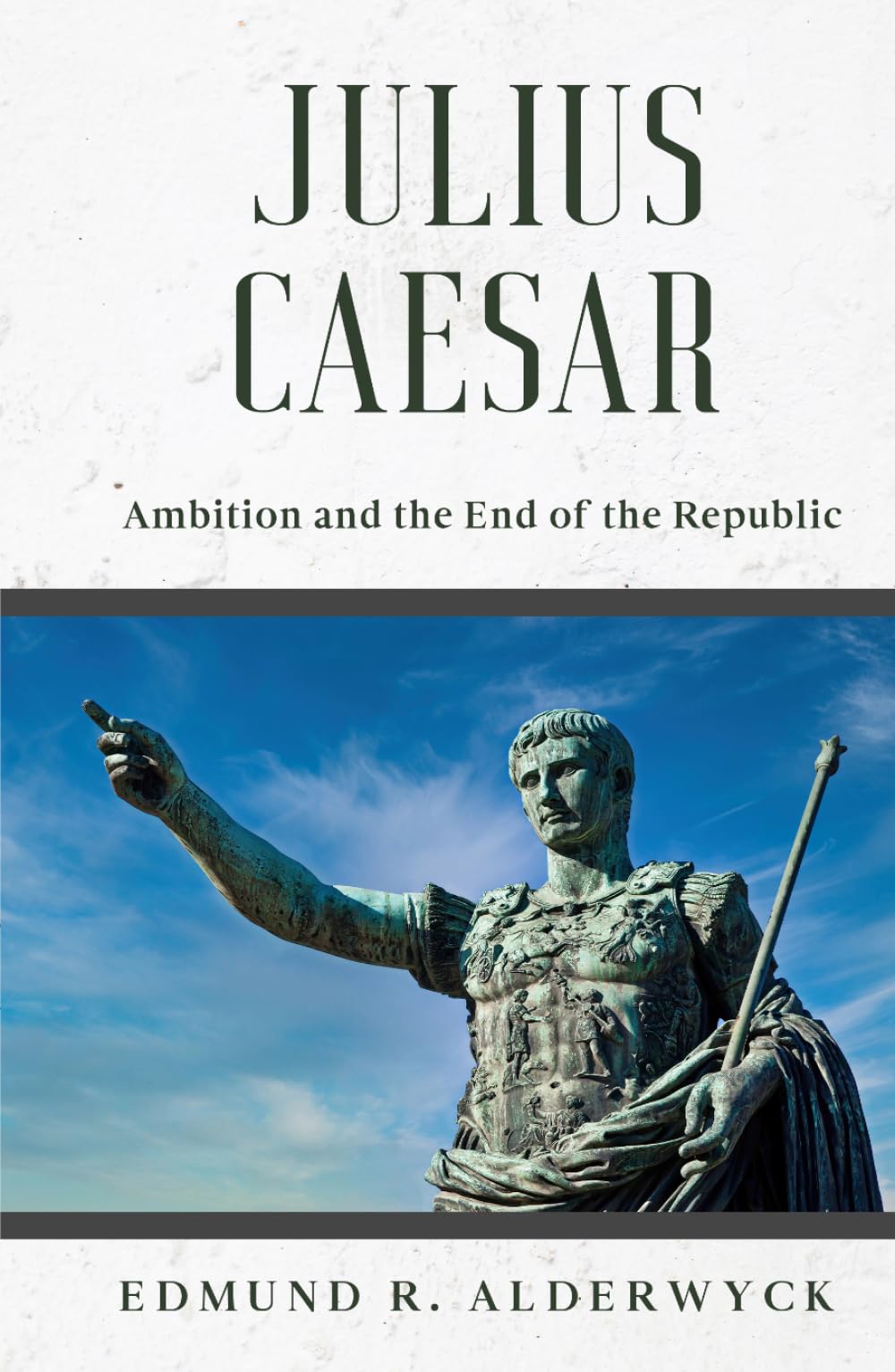Julius Caesar: Ambition and the End of the Republic (History in Short Reads)