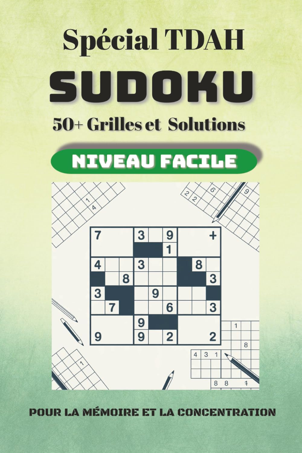 Sudoku | Spécial TDAH | 50+ grilles et solutions | Niveau Facile: Sudokus faciles pour adultes – Concentration, mémoire et relaxation – Spécial TDAH