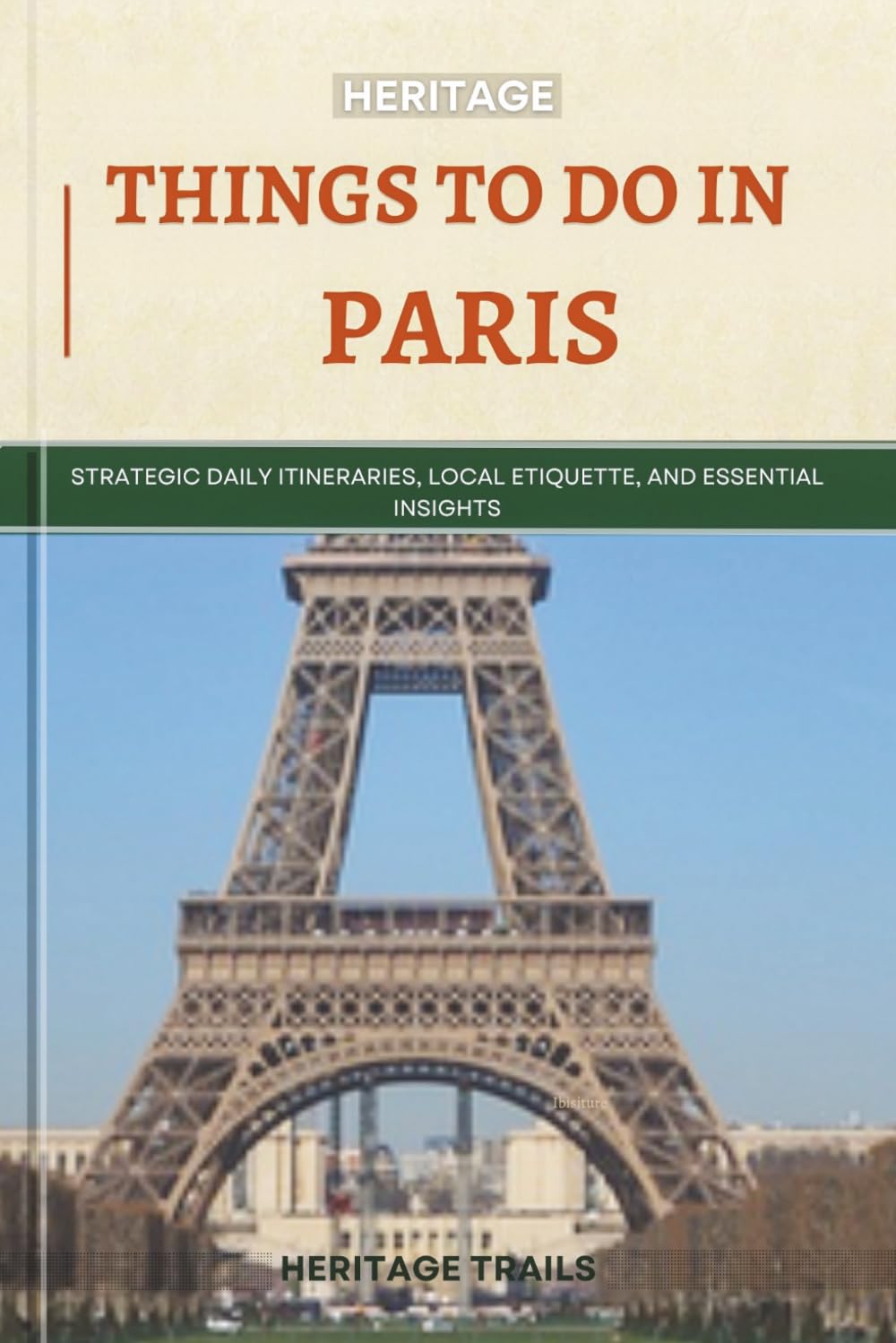 Heritage Things To Do In Paris: Strategic Daily Itineraries, Local Etiquette, and Essential Insights