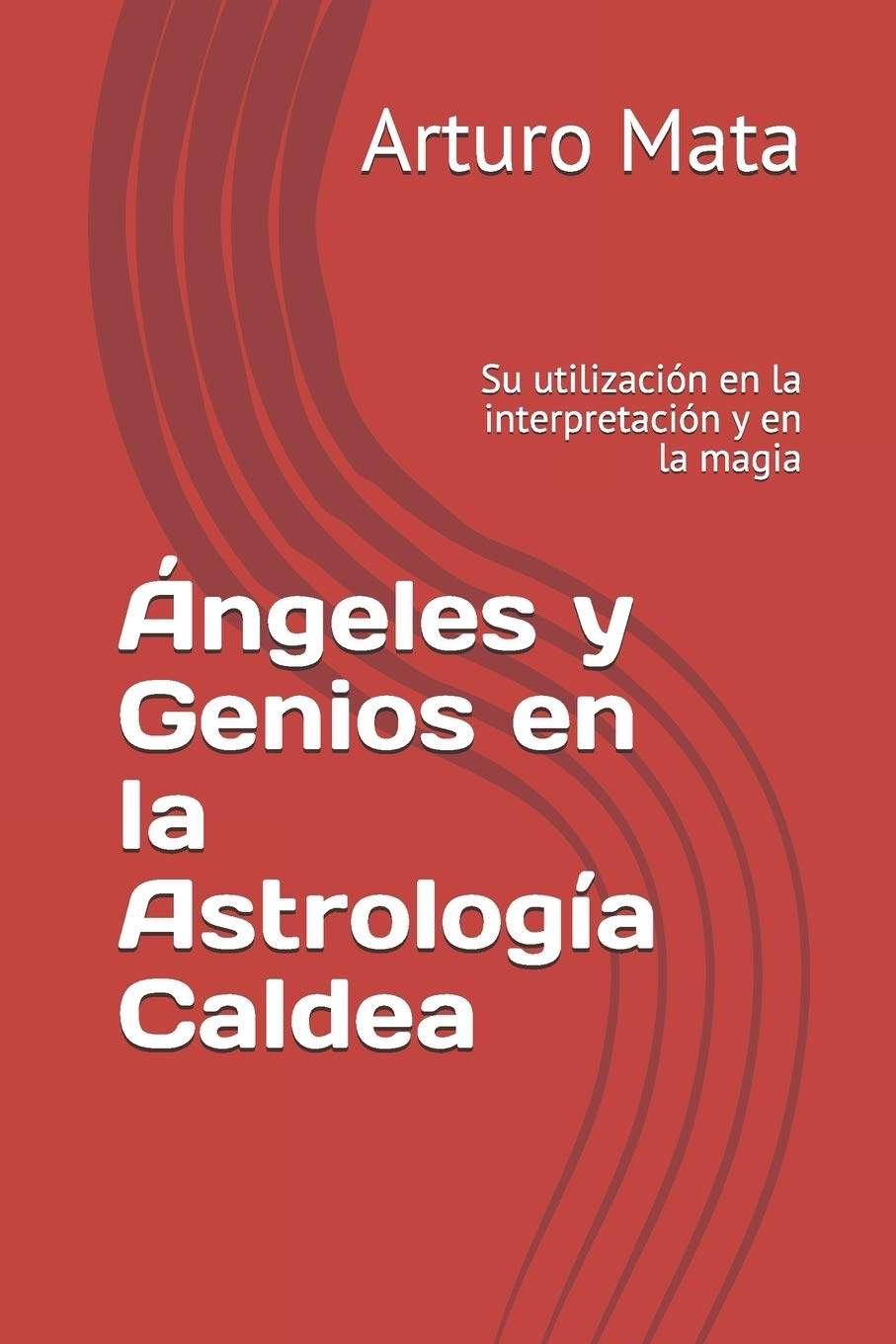 Ángeles y Genios en la Astrología Caldea: Su utilización en la interpretación y en la magia: 1