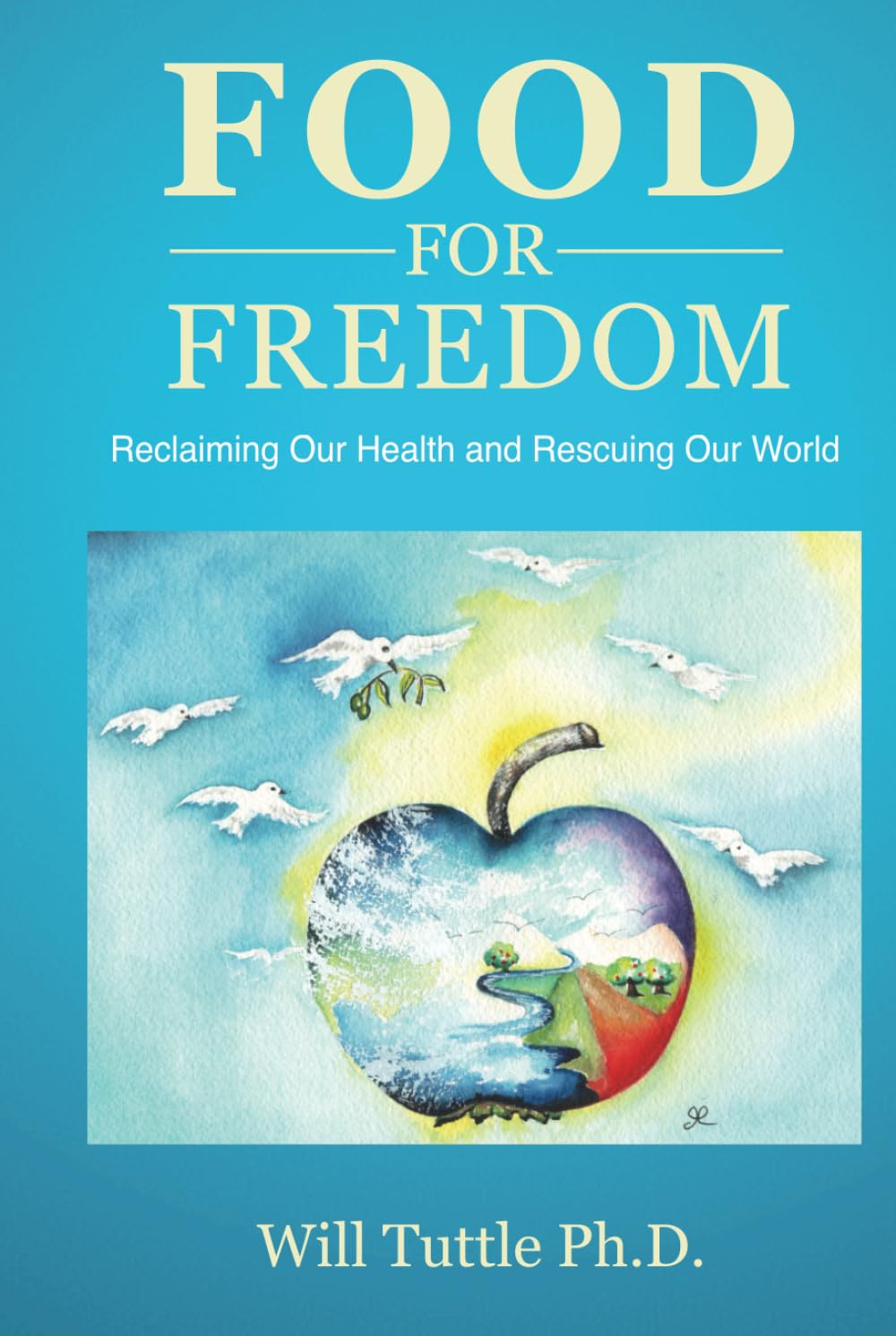 Food for Freedom: Reclaiming Our Health and Rescuing Our World