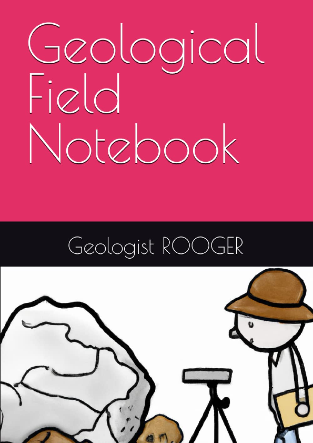Geological Field Notebook Amazon.co.uk ROOGER, R Geologist Books