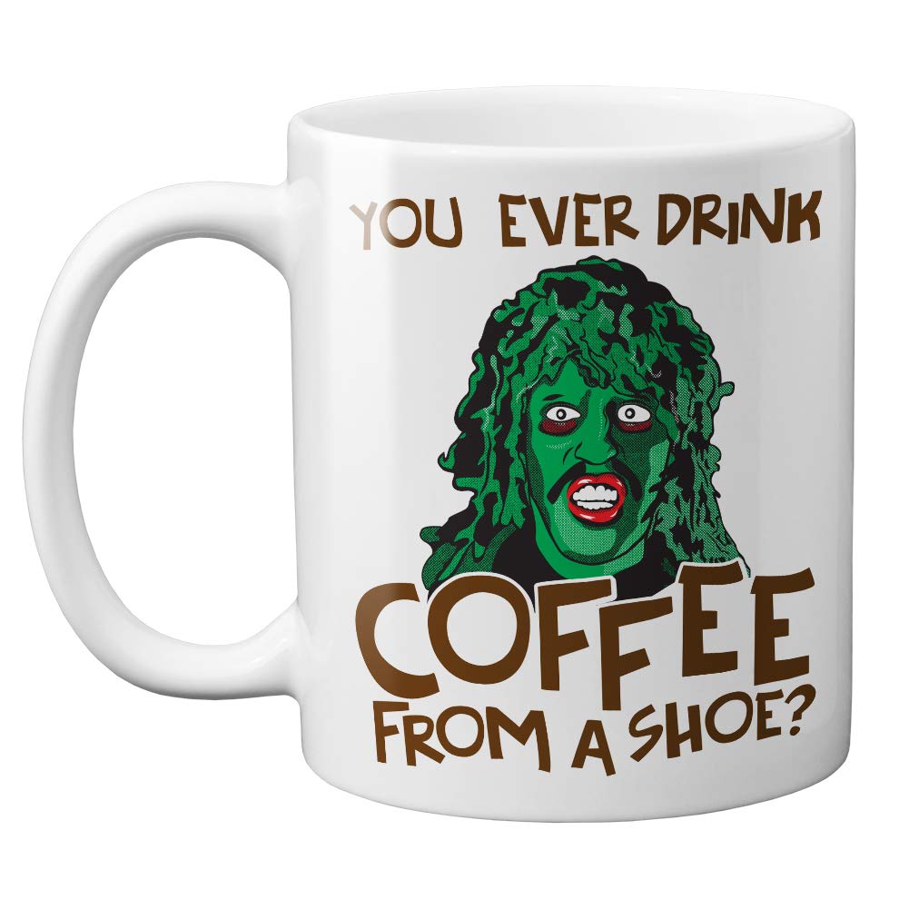 You Ever Drink Coffee From A Shoe? - Old Gregg 11 oz. Mug