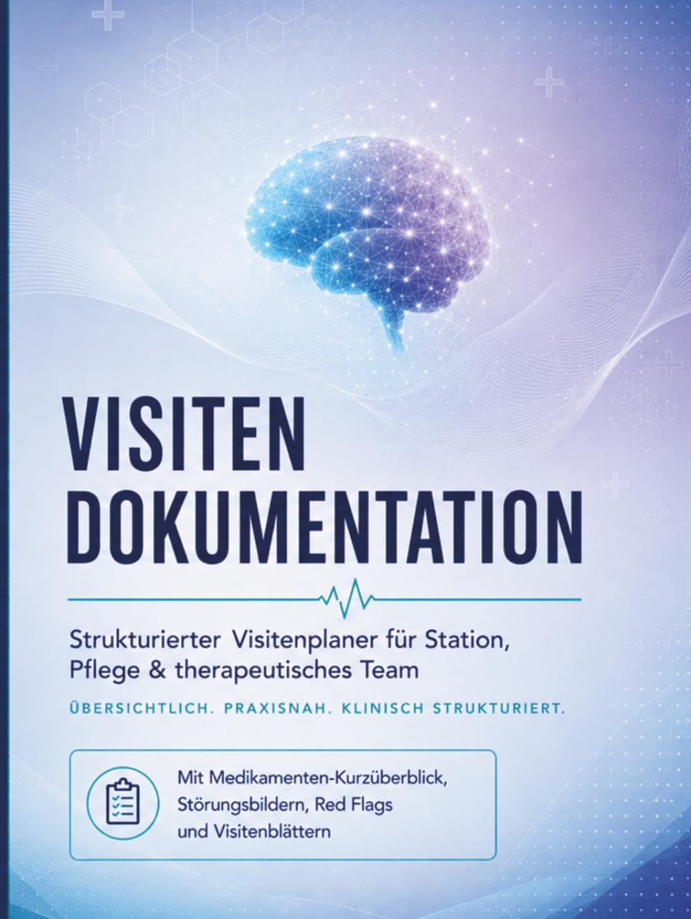 Visitendokumentation: Strukturierter Visitenplaner für Station, Pflege & therapeutisches Team