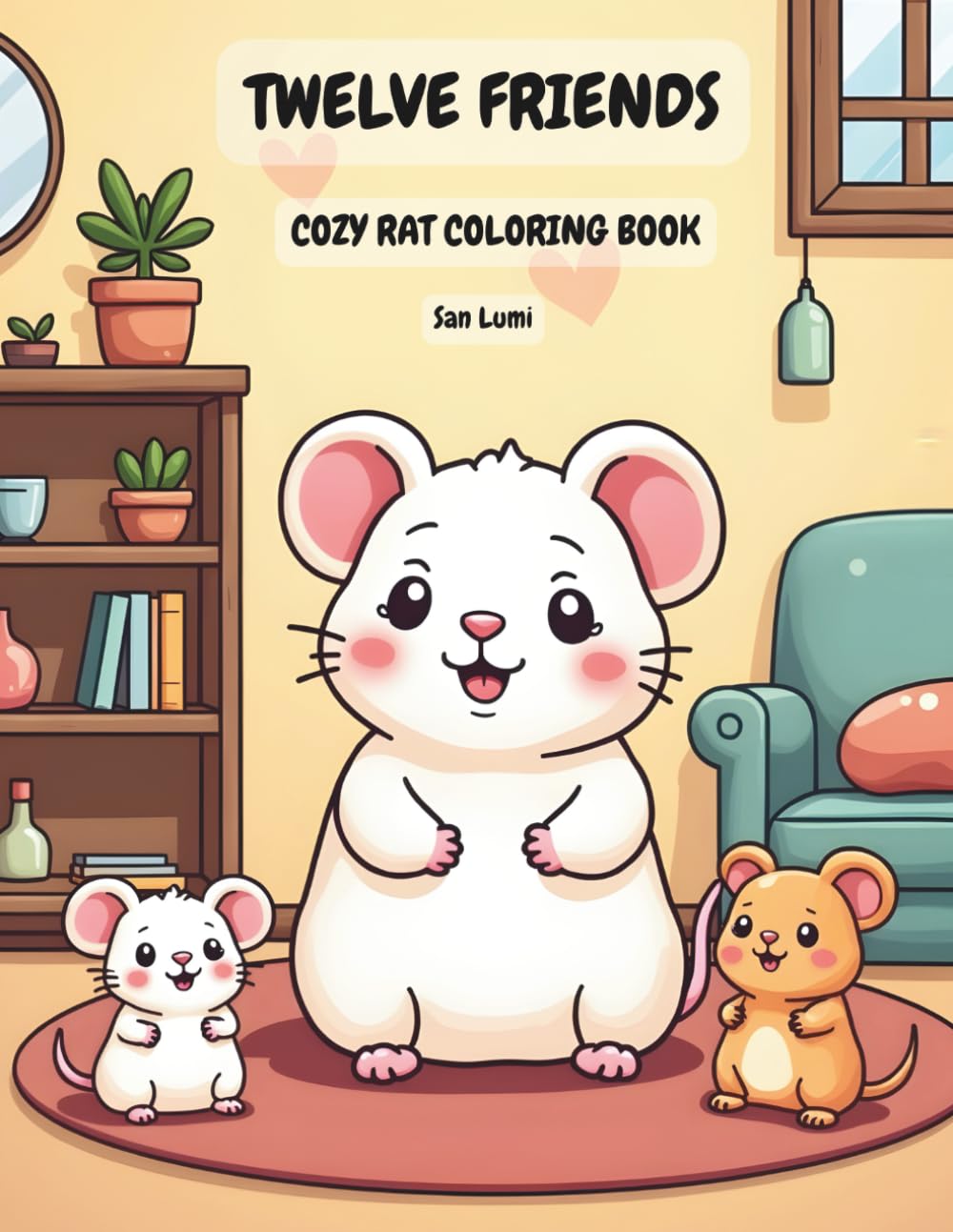 Twelve Friends: Cozy Rat Coloring Book: Cute and Cozy Coloring Pages for Relaxation and Stress Relief for Kids Adults