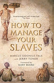 L'art de gouverner ses esclaves par Marcus Sidonius Falx (Hors collection)