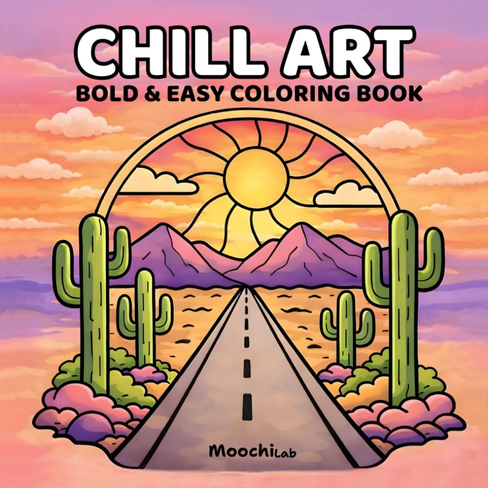 Chill Art – Stress Relief Coloring Book for Adults and Teens: 40 Bold and Easy Designs for Relaxation